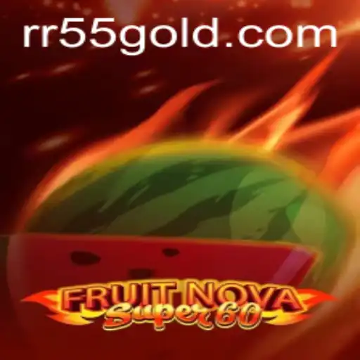 Discover the Thrilling World of FruitNovaSuper60 and the Impact of RR55
