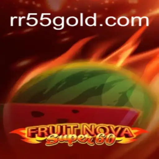 Discover the Thrilling World of FruitNovaSuper60 and the Impact of RR55